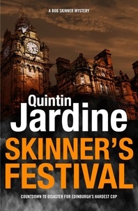 Quintin Jardine - Skinner's Festival (Bob Skinner series, Book 2) - A gripping crime novel of Edinburgh's dark underbelly.