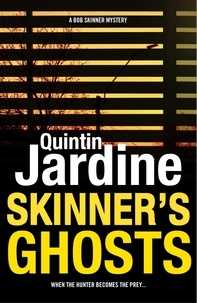 Quintin Jardine - Skinner's Ghosts (Bob Skinner series, Book 7) - An ingenious and haunting Edinburgh crime novel.