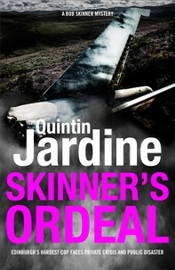 Quintin Jardine - Skinner's Ordeal (Bob Skinner series, Book 5) - An explosive Scottish crime novel.