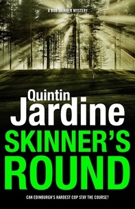 Quintin Jardine - Skinner's Round (Bob Skinner series, Book 4) - Murder and intrigue in a gritty Scottish crime novel.