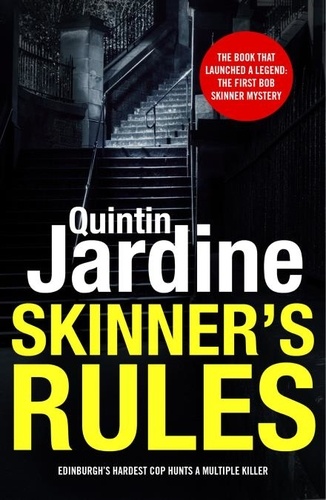 Skinner's Rules (Bob Skinner series, Book 1). A gritty Edinburgh mystery of murder and intrigue