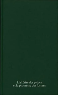 L'altérité des pièces et la promesse des formes