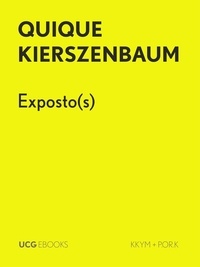  Quique Kierszenbaum - Exposto(s) - UCG EBOOKS, #26.