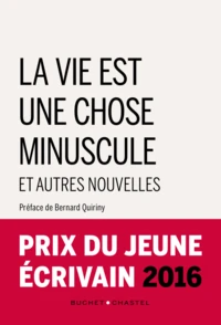 La Vie est une chose minuscule et autres nouvelles
