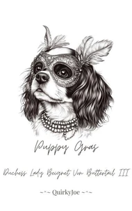 Puppy Gras: Duchess Lady Beignet Von Buttertail the Third