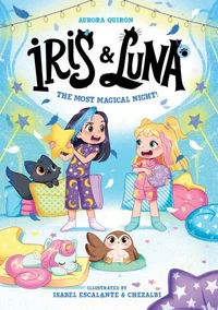 Iris and Luna: The Most Magical Night!