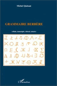 GRAMMAIRE BERBERE. (Rifain, Tamazight, Chleuh, Kabyle)