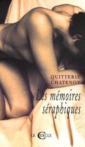 Quitterie Chatenoy - Les Mémoires séraphiques.