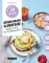 Quitterie Pasquesoone - Rééquilibrage alimentaire, adieu pics glycémiques !.