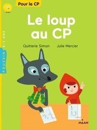 Quitterie Simon et Julie Mercier - Le loup au CP.