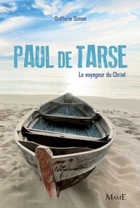 Quitterie Simon - Paul de Tarse - Le voyageur du Christ.
