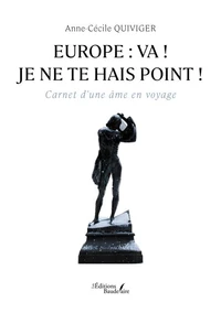 Europe : va ! Je ne te hais point !