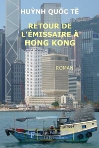 Quoc Te Huynh - Retour de l'émissaire à Hong Kong.