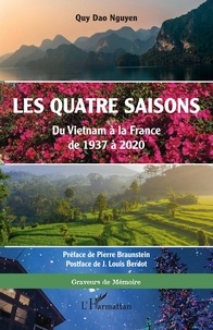 Pierre Braunstein - Les quatre saisons - Du Vietnam à la France de 1937 à 2020.