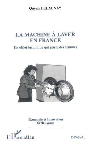 La machine à laver en France. Un objet technique qui parle des femmes