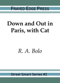  R.A. Bolo - Down and Out in Paris, with Cat - Street Smart, #2.