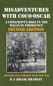 Misadventures with Coco-Oscar: A Conscript's Role in the Malayan Emergency - Second Edition