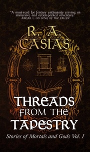  R. A. Casias - Threads from the Tapestry - The God Slayer Chroncicles, #1.5.