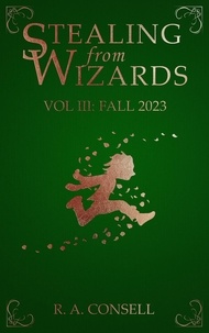  R. A. Consell - Stealing from Wizards Volume 3: Kidnapping - Stealing From Wizards, #3.