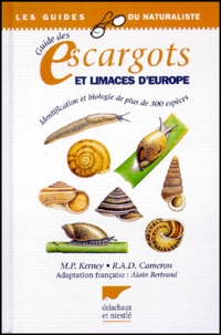 R-A-D Cameron et Alain Bertrand - Guide Des Escargots Et Limaces D'Europe. Identification Et Biologie De Plus De 300 Especes.