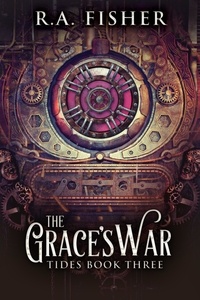  R.A. Fisher - The Grace's War - Tides, #3.