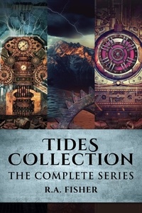  R.A. Fisher - Tides Collection: The Complete Series.