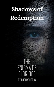  R.A. Hobdy - Shadows of Redemption: Enigma of Eldridge.
