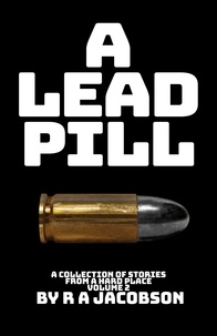  R A Jacobson - A Lead Pill - HARD PLACE, #3.