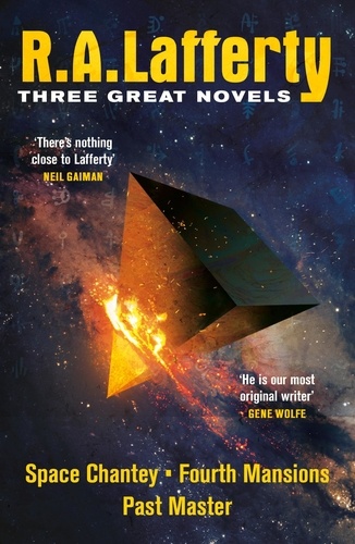 R. A. Lafferty: Three Great Novels. Space Chantey, Fourth Mansions, Past Master