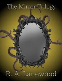  R. A. Lanewood - The Mirror Trilogy Bundle - The Mirror Trilogy, #0.