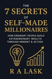 The 7 Secrets of Self-Made Millionaires