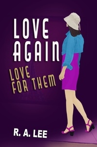  R.A. Lee - Love Again, Love for Them: A Novel.