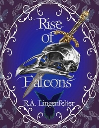  R.A. Lingenfelter - Rise of Falcons - End of Crows, #3.