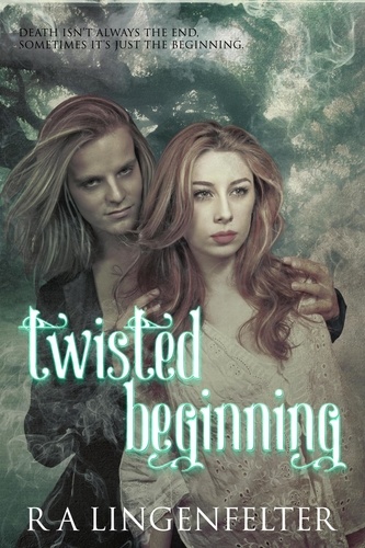  R.A. Lingenfelter - Twisted Beginning~Novel One - Twisted Journey.