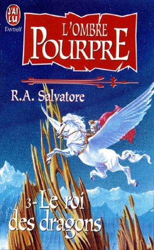 R. A. Salvatore - L'Ombre pourpre Tome 3 : Le roi des dragons.