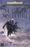 R. A. Salvatore - La séquence des Chasseurs Tome 2 : Le Drow solitaire.