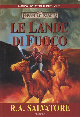 R. A. Salvatore - La trilogia delle terre perdute Tome 3 : Le Lande Di Fuoco.