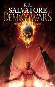 R.A. Salvatore - Mortalis - Demon Wars, T4.