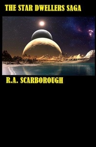 R. A.  Scarborough - The Star Dwellers Saga - The Star Dwellers Saga.