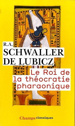 R-A Schwaller de Lubicz - Le roi de la théocratie pharaonique.