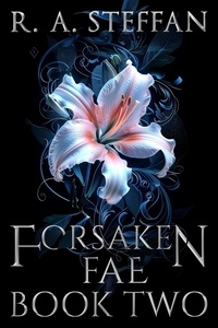  R. A. Steffan - Forsaken Fae: Book Two - Last Vampire World, #12.