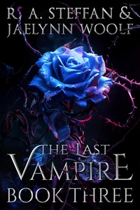 The Last Vampire: Book Three