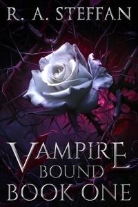  R. A. Steffan - Vampire Bound: Book One - Last Vampire World, #7.