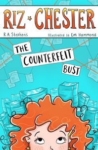  R. A. Stephens - Riz Chester: The Counterfeit Bust - Riz Chester, #1.