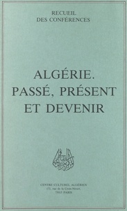 R. Ainad Tabet et M. Arkoun - Algérie : passé, présent et devenir.