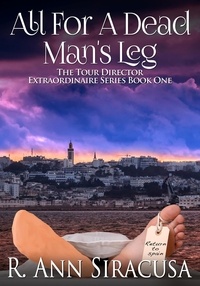  R. Ann Siracusa - All For A Dead Man's Leg - Tour Director Extraordinaire, #1.