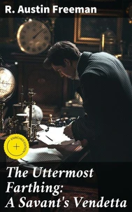 The Uttermost Farthing: A Savant's Vendetta