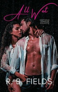All Wet: Erotische Verhalen Collectie