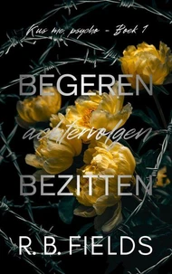 Begeren, achtervolgen, bezitten: Kus me, psycho (Boek 1)