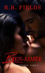 Bien-aimée : Née des Ténèbres (Tome 3)